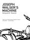 [O Reino 02] • Joseph Walser's Machine